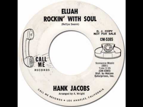 ELIJAH ROCKIN' WITH SOUL - Hank Jacobs [Call Me CM-5385] 1967 * Northern Soul