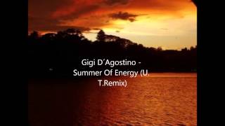 Gigi D´Agostino - Summer Of Energy (U. T.Remix)