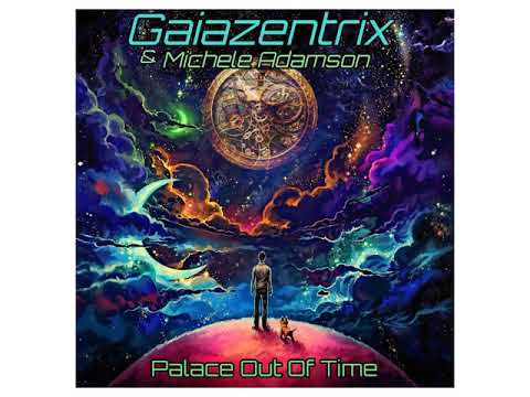 Gaiazentrix & Michele Adamson - Palace out of Time