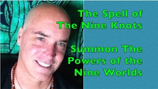 Witchcraft Spell of the Nine Knots - Anglo Saxon Shamanism