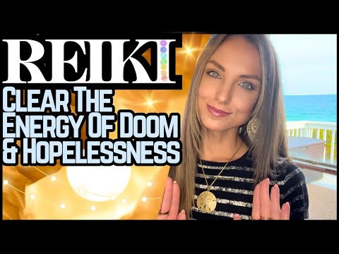 Reiki To Clear The Energy Of Hopelessness, Doom, & Despair | Energy Healing / ASMR