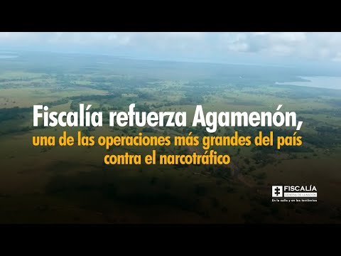 Fiscal Barbosa: Fiscalía refuerza Agamenón, una de las operaciones más grandes contra narcotráfico