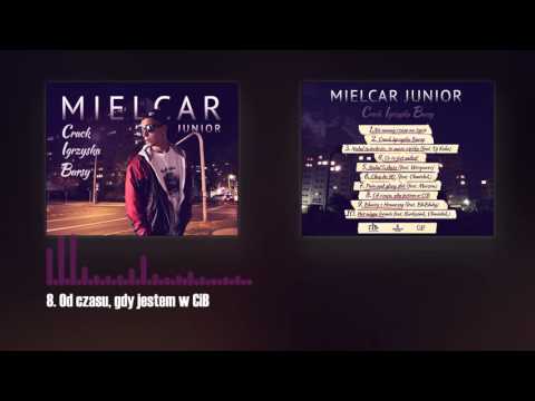 Mielcar Junior - Od czasu, gdy jestem w CiB