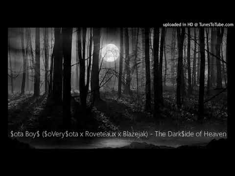$ota Boy$ ($oVery$ota x Roveteaux x Blazejak) - The Dark$ide of Heaven