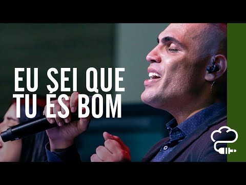 Eu Sei Que Tu És Bom (Filipi Rodrigues) | Música Verbo Sede