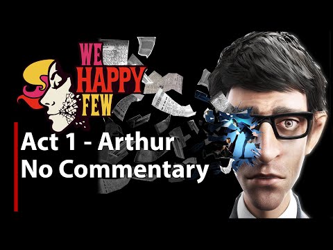 We Happy Few | Act 1 - Arthur Hastings | No Commentary
