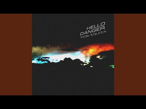 Hello Danger - Rob Equiza
