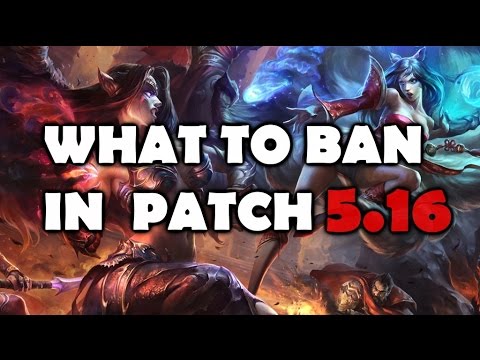 What To Ban In Patch 5.16 - Most OP Champions - League of Legends