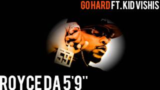 Go Hard - Royce Da 5&#39;9&#39;&#39; ft. Kid Vishis