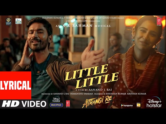 Little Little Lyrics – Atrangi Re | Dhanush Lyrics