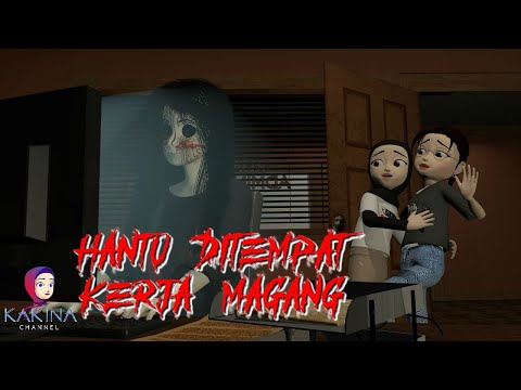KAKINA HOROR 121 - Penampakan Hantu Penunggu Tempat Kerja Magang