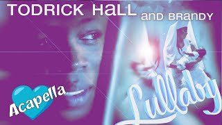 Todrick Hall ft Brandy - Lullaby Music Video ACAPELLA