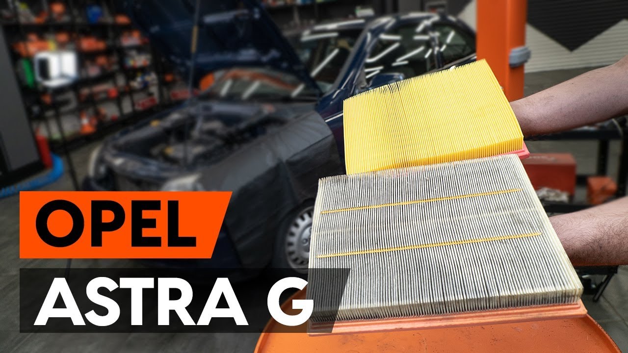 Kako zamenjati avtodel zračni filter na avtu Opel Astra G F48 – vodnik menjave