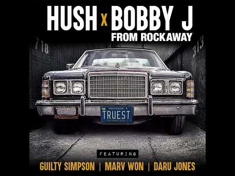 Bobby J From Rockaway x Hush | The Truest ft. Guilty Simpson, Marv Won, Daru Jones & DJ Don Q