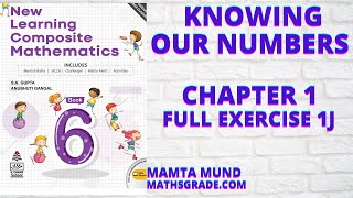 NEW LEARNING COMPOSITE MATHEMATICS CLASS 6 CHAPTER 1 FULL EXERCISE 1J|KNOWING OUR NUMBERS|MAMTA MUND