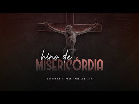 Hino De Misericórdia - Leandro Dim