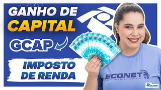 COMO UTILIZAR O GCAP? COMO DECLARAR GANHO DE CAPITAL NO IMPOSTO DE RENDA?
