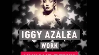 IGGY AZALEA - WORK ( @UNIIQU3_ REMIX)