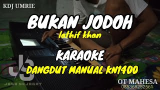 Download lagu DANGDUT KARAOKE - BUKAN JODOH || KDJ UMRIE KN1400 mp3