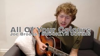 Joe Brooks - All of your Colours | BROOKLYN COVERS