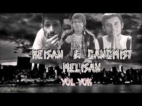 Keişan&Gangmist&Melişah - Yol Yok