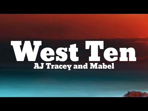 AJ Tracey x Mabel - West Ten (Lyrics)