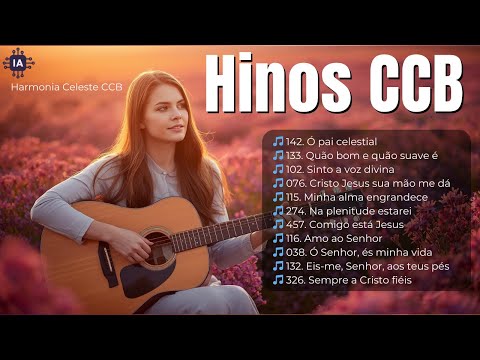 Hinos CCB Selecionados – Louvores de Gratidão e Adoração a Deus 🙏🎶