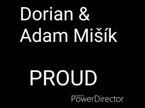 Dorian & Adam Mišík - PROUD (TEXT)