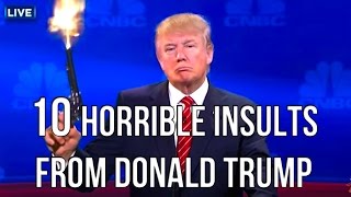10 Horrible Insults From Donald Trump