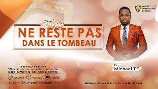 Sermon: Ne reste pas dans le tombeau - Révérend Michaël Te