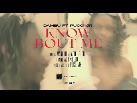 Dambú - Know Bout me ft Pucci Jr (Official Video)
