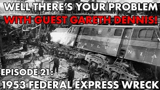 Well There's Your Problem | Episode 21: 1953 Federal Express Wreck