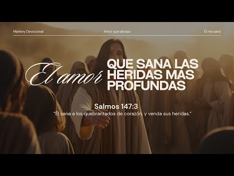 El amor que sana las heridas más profundas | Marleny Durán 