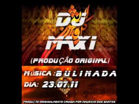 BULINADA ( OFICIAL ) DJ Maxi