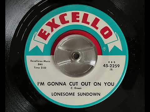 Lonesome Sundown - I’m gonna cut out on you