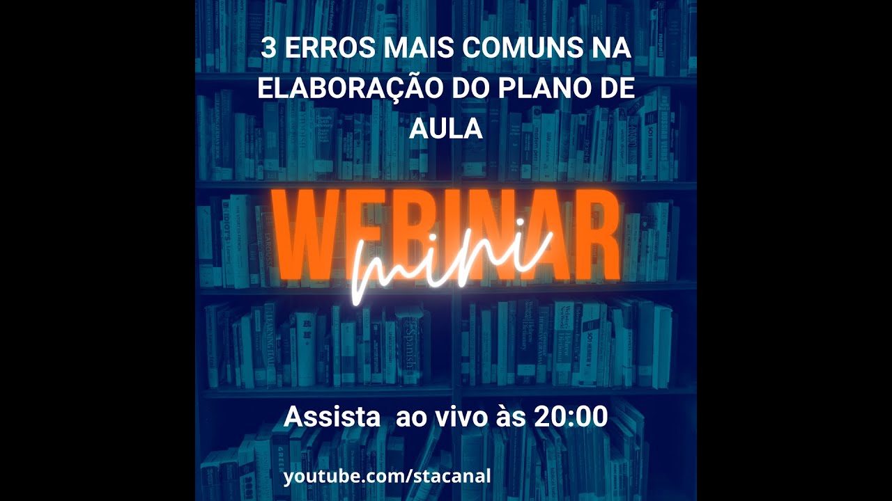 MINI WEBINAR - 3 ERROS MAIS COMUNS NA ELABORAÇÃO DO PLANO DE AULA