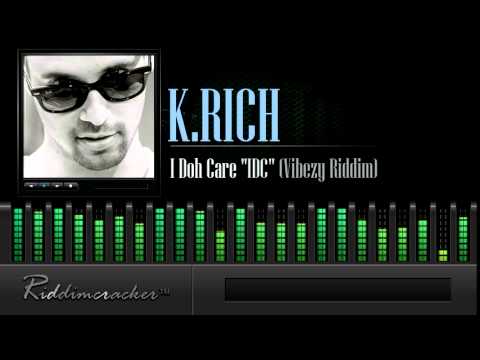 K Rich - I Doh Care 