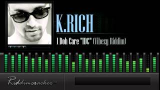 K Rich - I Doh Care 