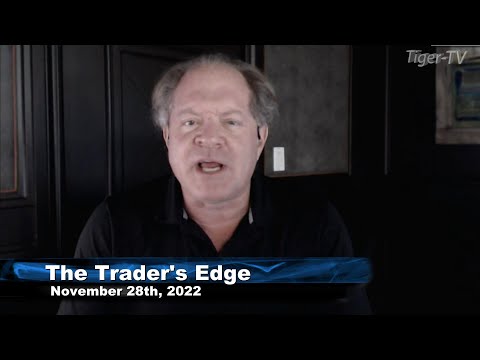 November 28th, The Trader's Edge with Steve Rhodes on TFNN - 2022