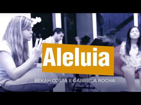 Bekah Costa e Gabriela Rocha - ALELUIAS