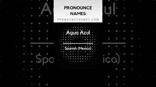 How to pronounce Agua Azul