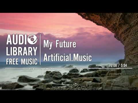 My Future - Artificial.Music