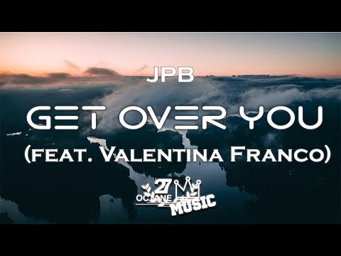 JPB - Get Over You (feat. Valentina Franco)