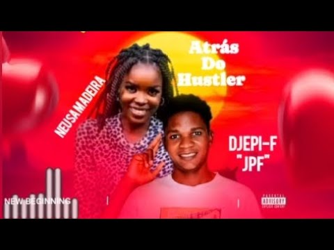 Atrás do Hustler... Djepi-f "JPF" Feat Neusa Madeira 921727062