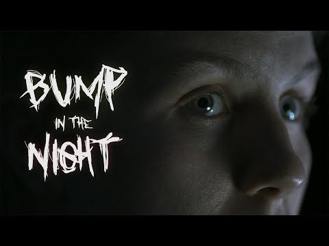 BUMP IN THE NIGHT - Horror Short Film