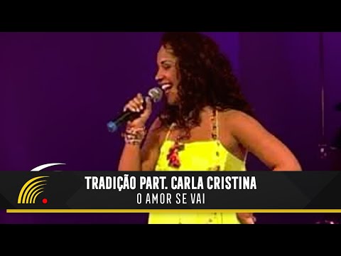 Tradição Part. Carla Cristina - O Amor Se Vai - Terra Sertaneja