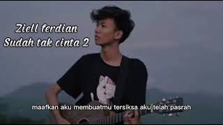 Download lagu Ziell ferdian - sudah tak cinta 2 ( vidio lirik ) mp3