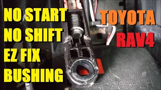 Toyota Rav4 No Start No Shift - Emergency Repair and Long-Term Fix - Shifter Cable Bushing