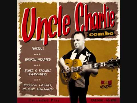 UNCLE CHARLIE COMBO - BLUES & TROUBLE EVERYWHERE