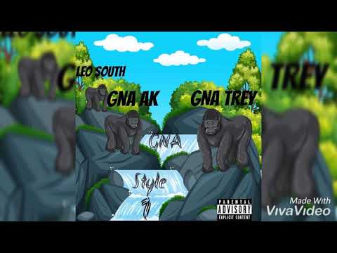 GNA AK X Leo South X GNA Trey - GNA Style 1 (Prod. MARZI2X)